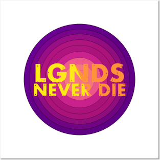 Legends never die Posters and Art